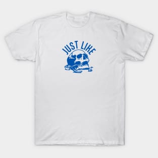 JUST LIKE Pulling Teeth T-Shirt